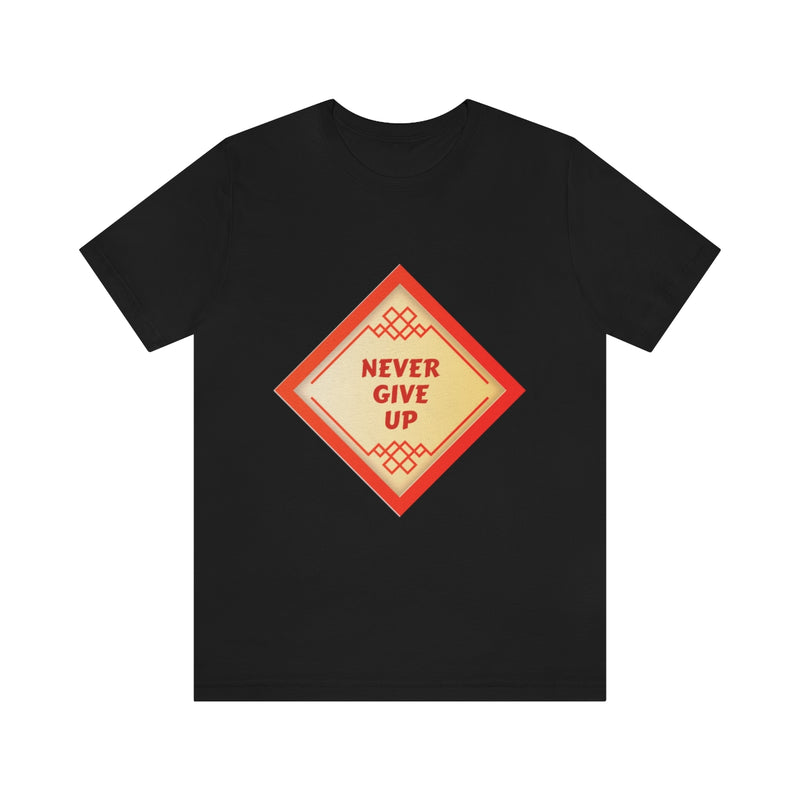 Never Give Up Unisex Tee