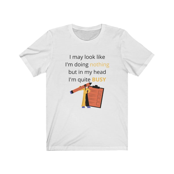 I'm Busy Unisex Tee