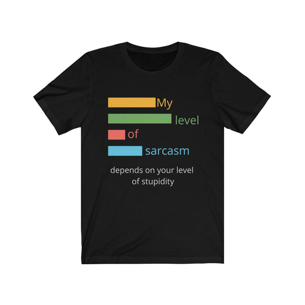 Level of Sarcasm Unisex Tee